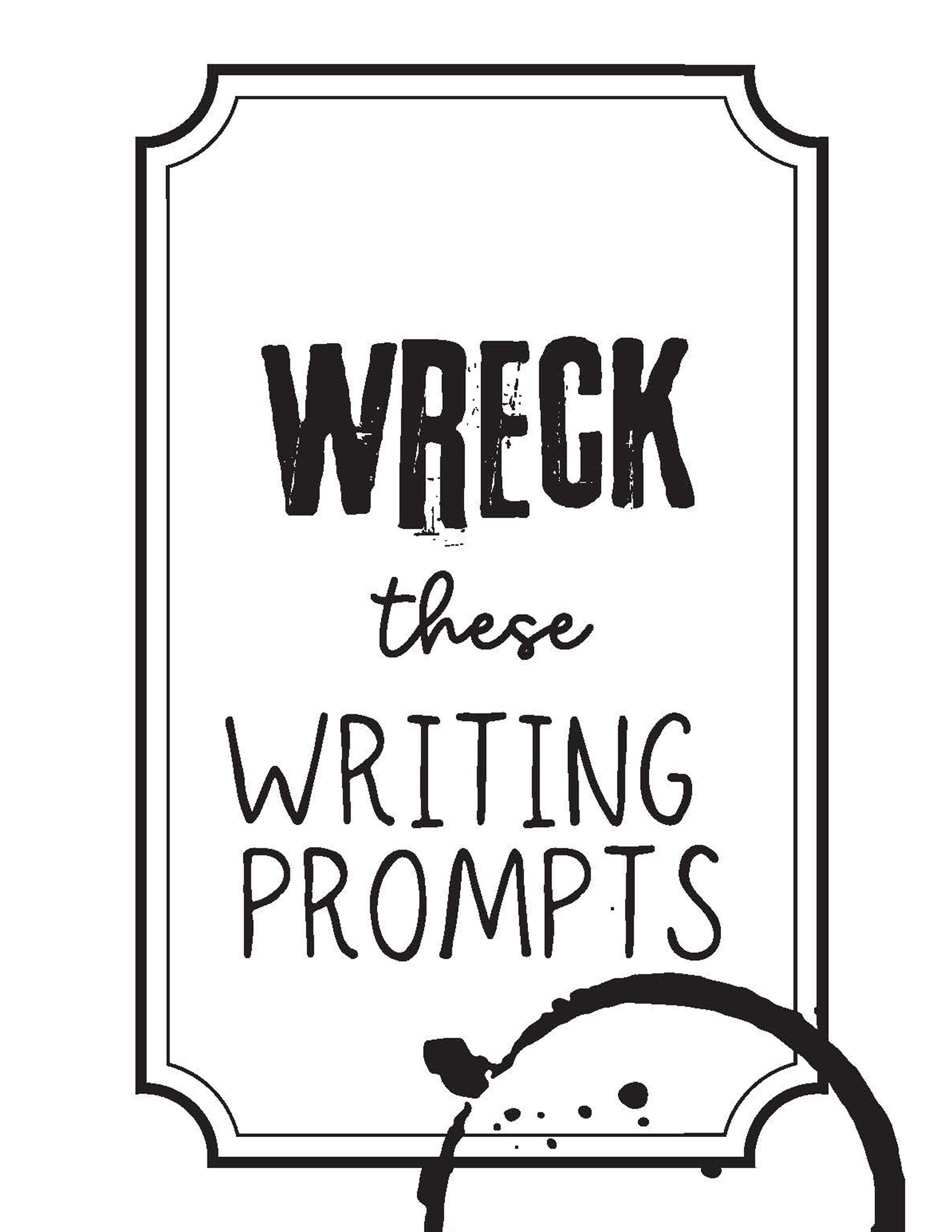 Graphic of the first page of the Wreck These Writing Prompts Journal - available as a free download from the library