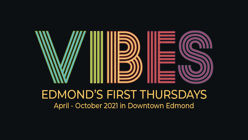 Vibes Edmond's First Thursdays April through October 2021 in Downtown Edmond Logo