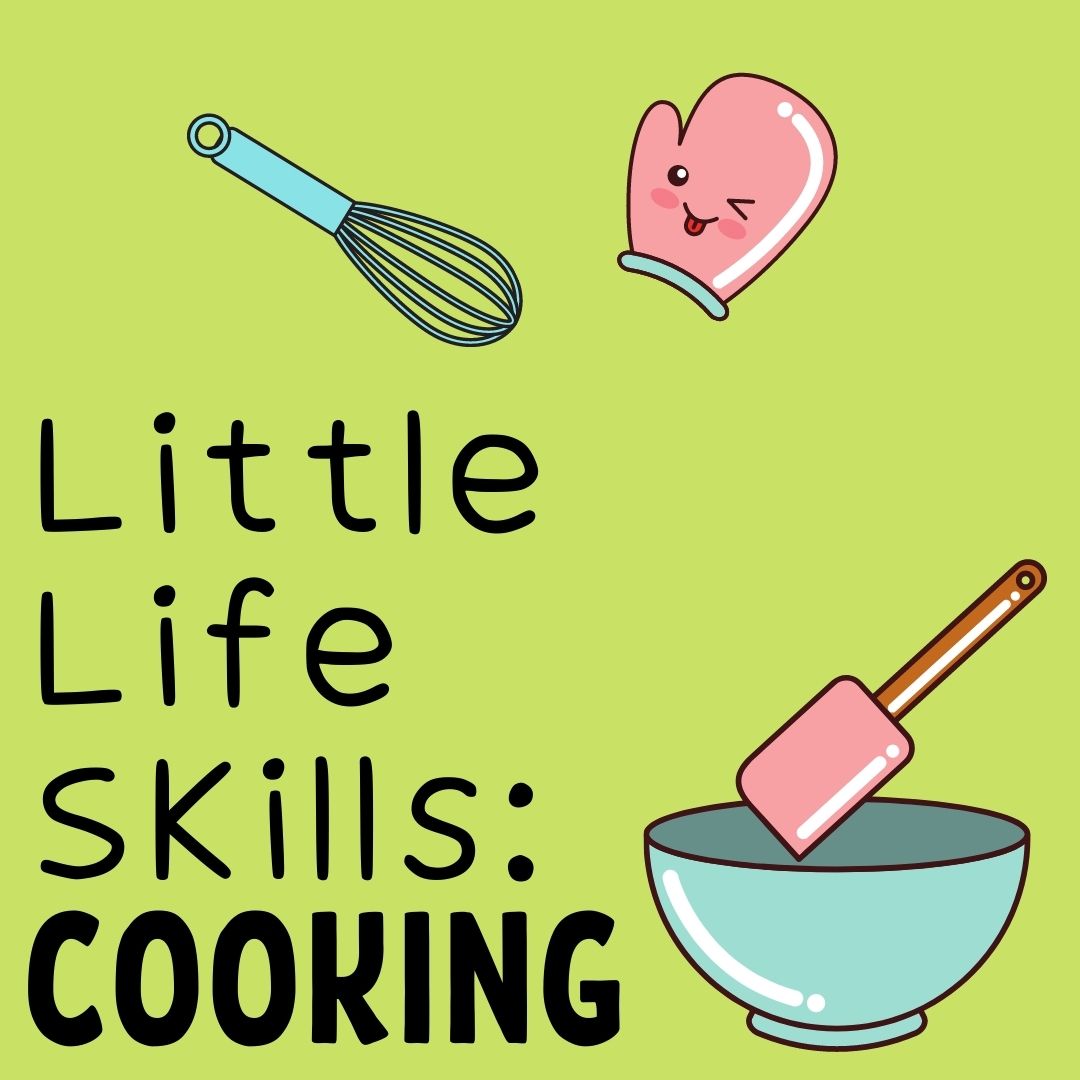 Little life skills: cooking