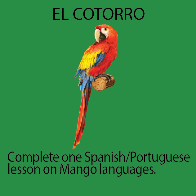 EL COTORRO: Complete one Spanish/Portuguese lesson on Mango languages.