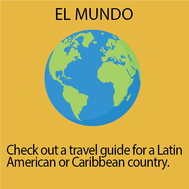 EL MUNDO:  Check out a travel guide for a Latin American or Caribbean country.