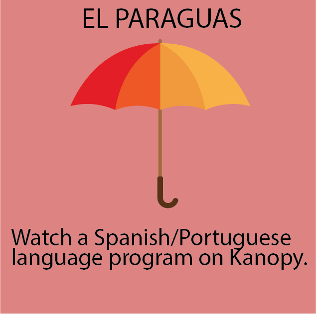 EL PARAGUAS:  Watch a Spanish/Portuguese language program on Kanopy