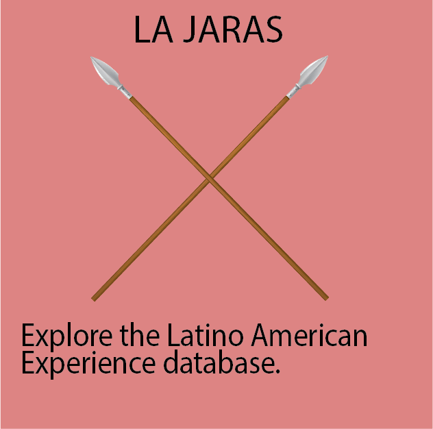 LAS JARAS:  Explore the Latino American Experience database.