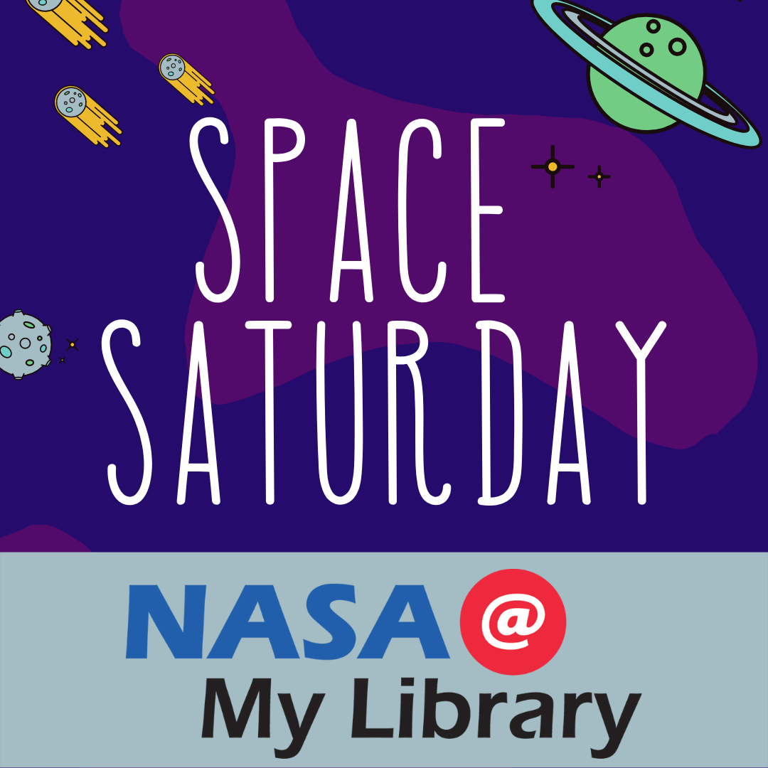 Space Saturday brought to you by NASA at my library