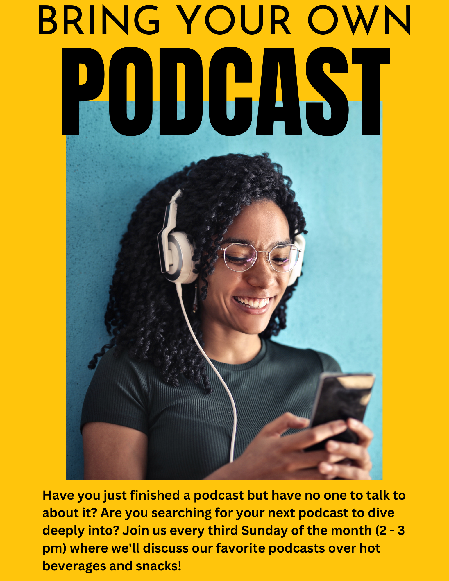 Flyer advertising Bring Your Own Podcast program. The flyer features a smiling person wearing headphones and looking at their cellphone. 