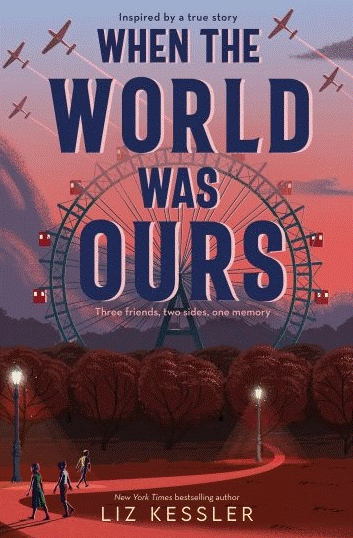 Picture of cover of the book "when the world was ours" by Liz Kessler