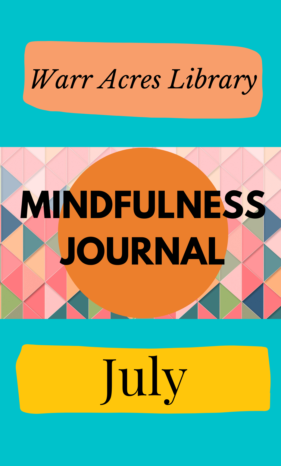 A colorful cover that says, "Warr Acres Mindfulness Journal July."