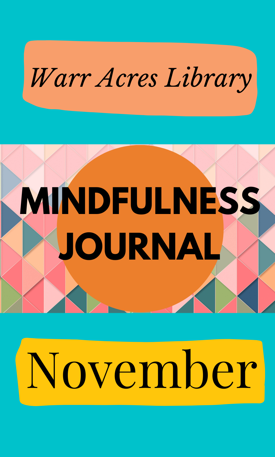 A colorful cover that says, "Warr Acres Library Mindfulness Journal November."