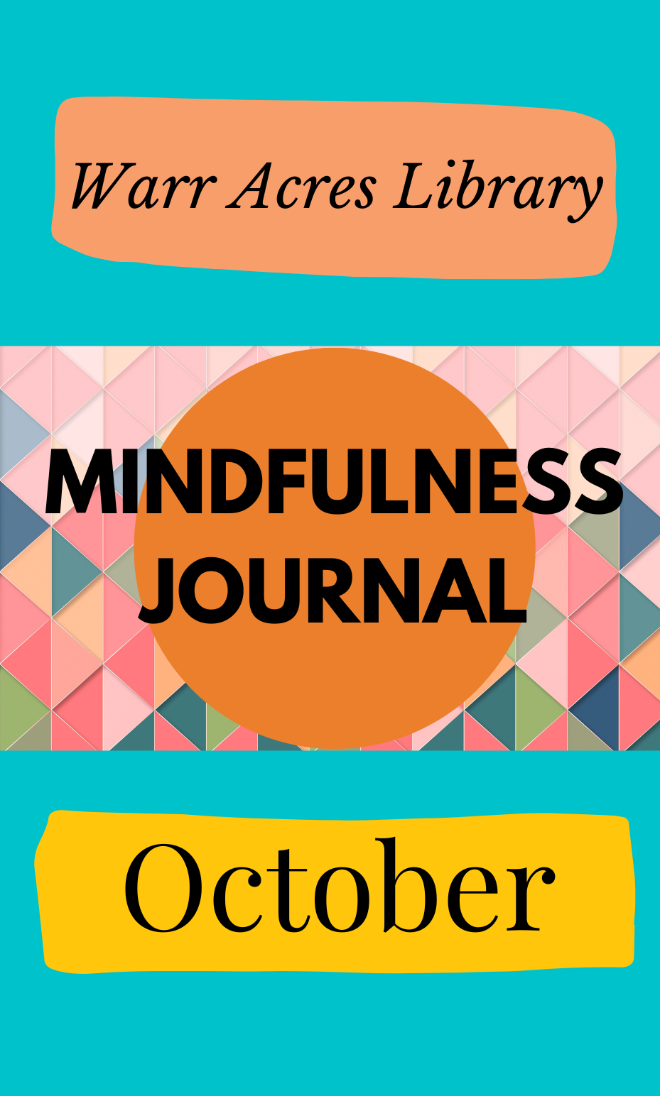 A colorful cover that says, "Warr Acres Library Mindfulness Journal October."