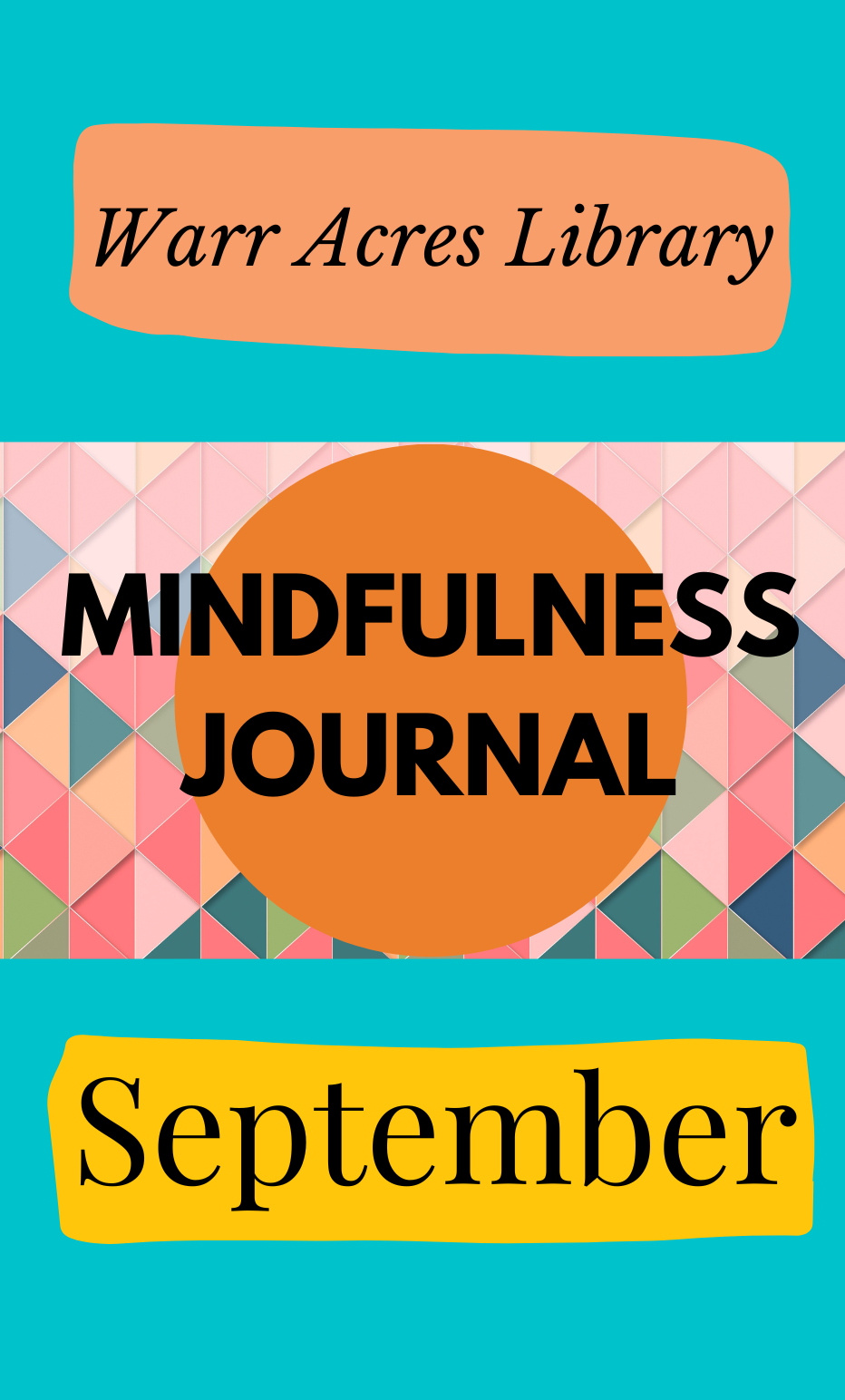 A colorful cover that says, "Warr Acres Library Mindfulness Journal September."
