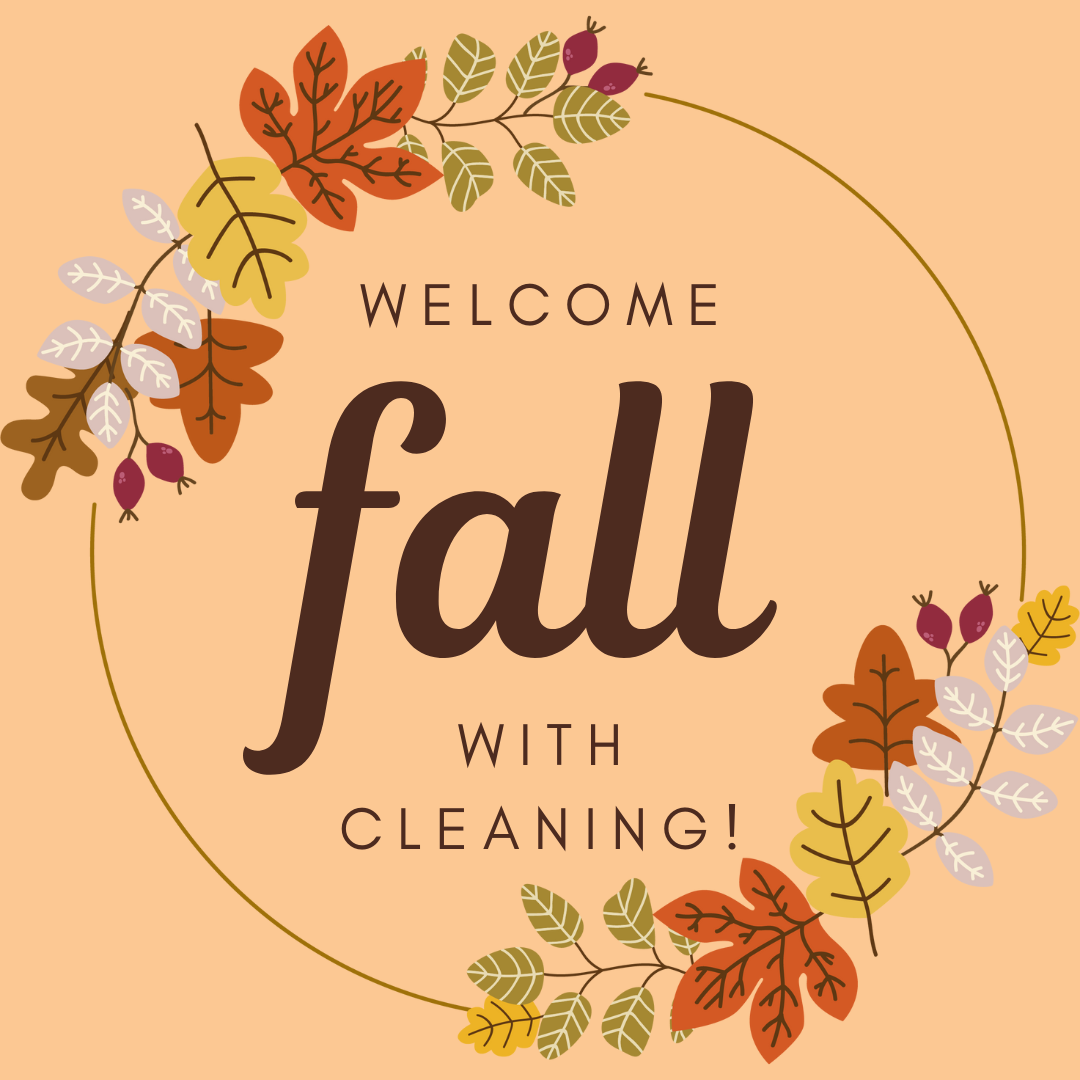 welcome fall with cleaning
