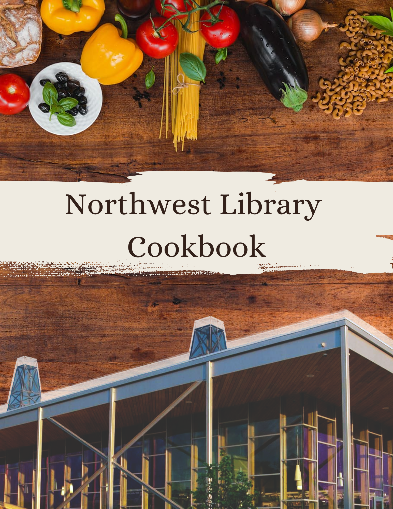 Community Cookbook Cover: Veggies and grains at the top with the NW library at the bottom.