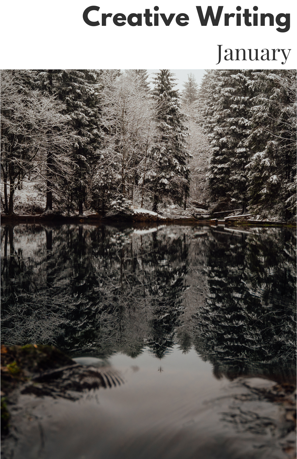 The cover to Creative Writing January, which features a monochromatic photograph of a lake with snowy pine trees surrounding it. The trees are reflected in the lake. 