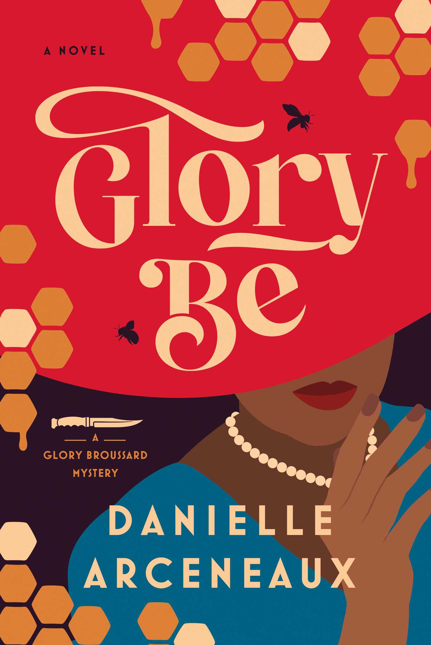 Book cover to Glory Be by Danielle Arceneaux. The cover is an illustration of a Black woman wearing a large red hat, which takes up most of the cover. There are also silhouettes of two bees and a knife on the cover. 