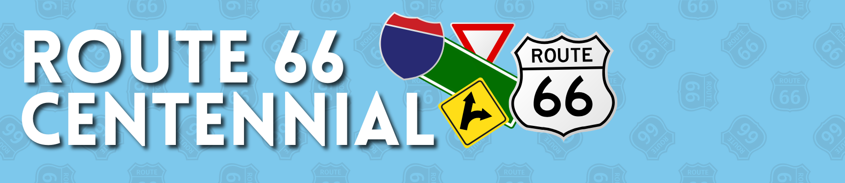 Banner celebrating the 100th anniversary of Route 66 with highway signs and a blue blackground.