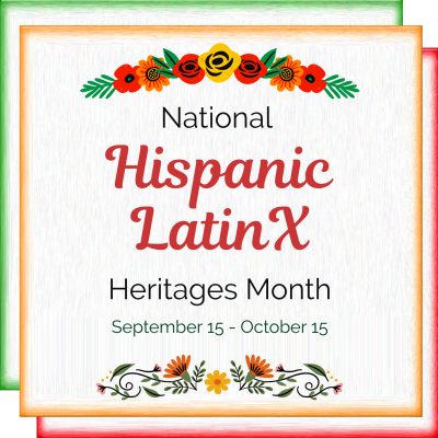 Hispanic/LatinX Heritages Month