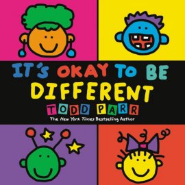It’s Okay to Be Different by Todd Parr