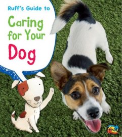 Ruff’s Guide to Caring for Your Dog by Anita Ganeri
