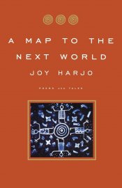 A Map to the Next World - Joy Harjo
