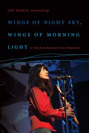 Wings of Night Sky, Wings of Morning Light - Joy Harjo