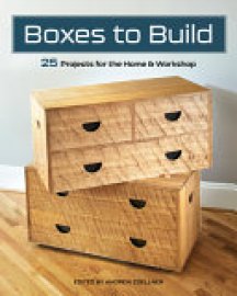 Cover image for Boxes to Build: 25 Projects to Use in the Workshop & Home