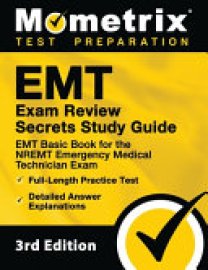 Cover image for EMT Exam Review Secrets Study Guide - EMT Basic Book for the NREMT Emergency Medical Technician Exam, Full-Length Practice Test, Detailed Answer Expla