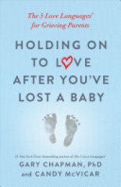 Cover image for Holding on to Love After You've Lost a Baby