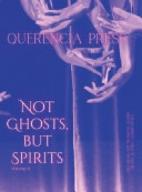 Cover image for Not Ghosts, But Spirits II