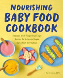 Cover image for Nourishing Baby Food Cookbook