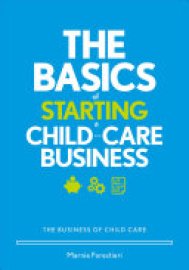 Cover image for The Basics of Starting a Child-Care Business