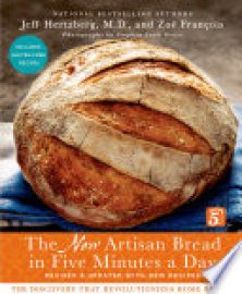 Cover image for The New Artisan Bread in Five Minutes a Day