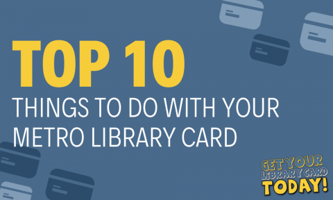 Top 10 Things to Do with Your Metro Library Card graphic with small library card graphics