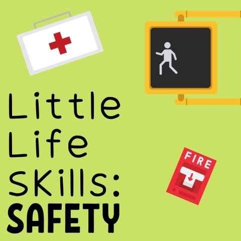 Little life skills: safety