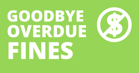 Green background with Goodbye Overdue Fines