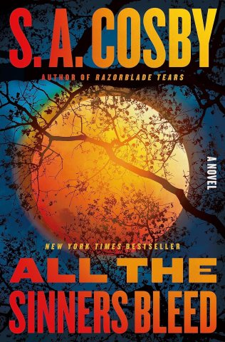 The cover to All the Sinners Bleed by S.A. Cosby. A bright red, orange, and yellow moon shines through the bare limbs of a tree. 