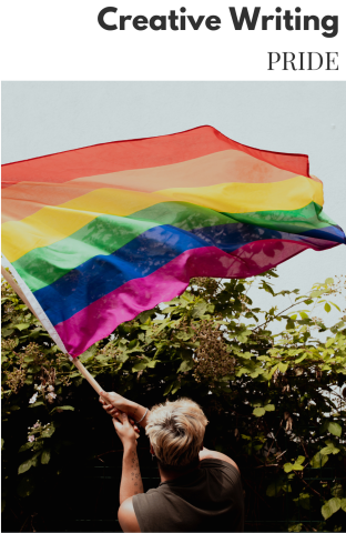 Cover to the PRIDE Creative Writing Chapbook, featuring a person standing in front of a large hedge and waving a PRIDE flag. 