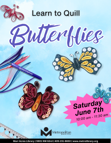 Learn to Quill Butterflies Saturday, June 7th from 10-11:30 am