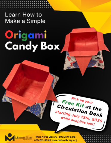 Learn How to Make and Origami Candy Box Take-Home Kit. Pick Up Starting July 12th at the Circulation Desk.