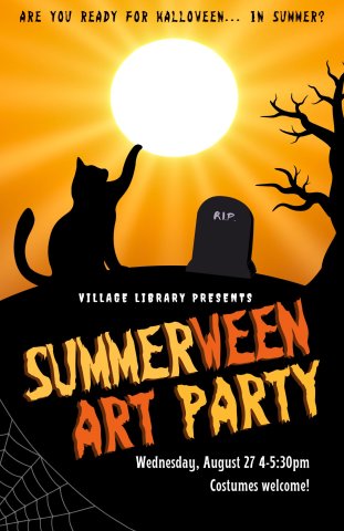 The summer sun shines out of an orange sky. Below, in silhouette, are a dead tree, a gravestone, and a cat, reaching up as if to touch the sun. Below, on a black background, are the words "Summerween Art Party" in orange and yellow. In smaller letters below that, it says "Wednesday August 27, 4-5:30pm" followed by "Costumes welcome."