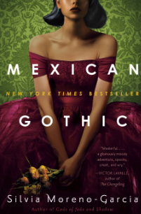 Mexican Gothic by Silvia Moreno-Garcia Book Cover.