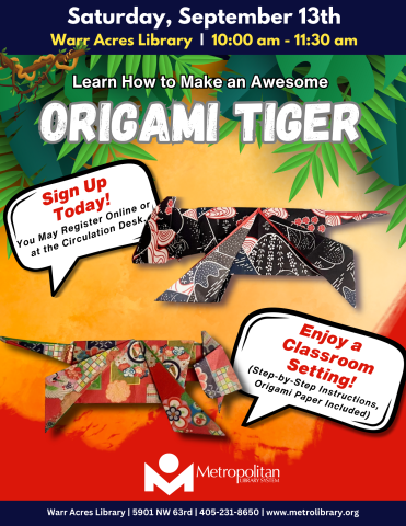 Learn How to Make an Awesome Origami Tiger, September 13th from 10am-11:30am at Warr Acres Library.