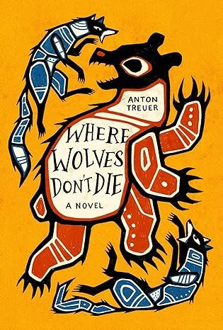 Cover image for Where Wolves Don't Die by Anton Treuer