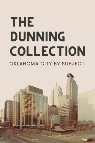 The Dunning Collection, Oklahoma City by Subject. Text over a creme colored field above an image of downtown Oklahoma City skyline circa 1975