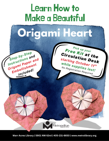 Learn How to Make a Beautiful Origami Heart. Step-by-step instructions, paper and embellishment included! Pick up a Free Kit at the Circulation Desk starting October 11th while supplies last.