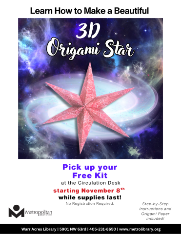 Learn How to Make a Beautiful 3D Origami Star. Pick up your Free Kit at the Circulation Desk starting November 8th while supplies last! No Registration Required.