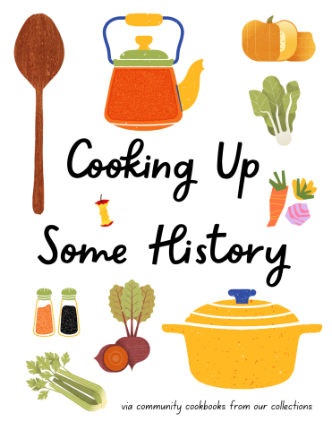 Colorful illustrations of vegetables and cooking tools and the words "Cooking up some history" in black ink on a white background