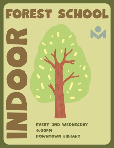Image of a cartoon tree with the text "Indoor Forest School, Every 2nd Wednesday, 4:00pm, Downtown Library