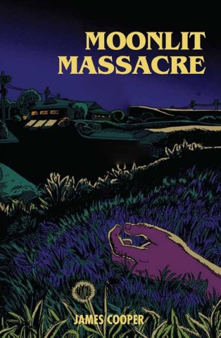 Book Cover - Moonlit Massacre. An outdoor shadowy landscape with a hand laying in the grass.
