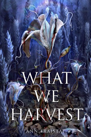 Book cover of ‘What We Harvest’ with a withering flower dripping with red in a field of wheat at night.