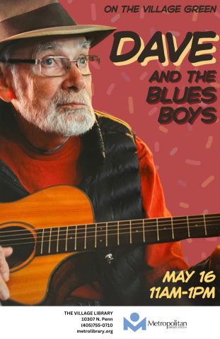 On a faded red background, the words "Dave and the Blues Boys" on the right; below that, "May 16 11am-1pm". On the left is Dave, holding his acoustic guitar. Dave is wearing a trilby-style hat, wire-framed glasses, a red long-sleeved shirt, and a dark-colored puffy down-filled vest. He has a gray beard and a thoughtful expression.